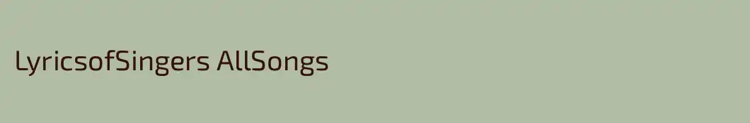 LyricsofSingers AllSongs